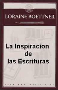 Boettner Inspiración de las Escrituras